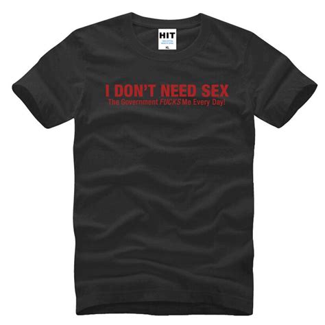 Buy I Dont Need Sex Government Fucks Me Every Day