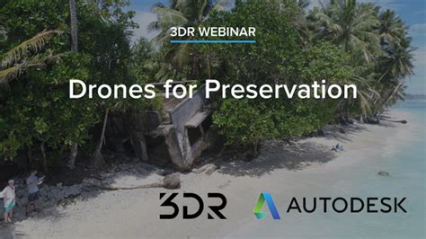 drones  preservation amazing webinar  dr site scan autodesk