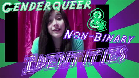 Genderqueer And Non Binary Identities Youtube