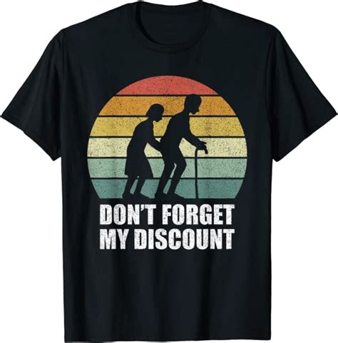 retro don t forget my discount funny old people shirt t