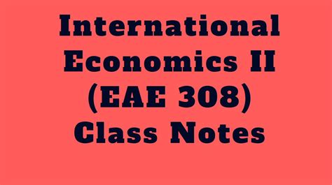 international economics  class notes eae  muthurwacom