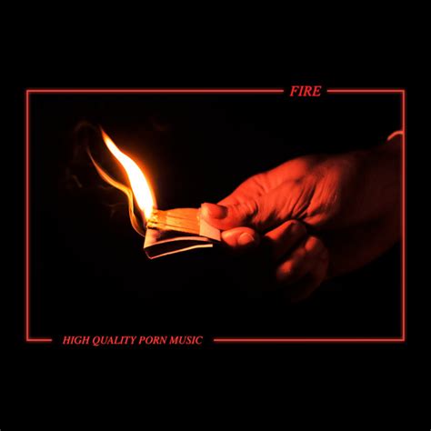 fire single by high quality porn music spotify