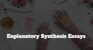 explanatory synthesis essays structure    write gradeshq