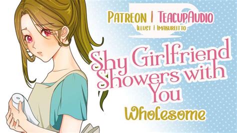 ️ 🚿 Shy Girlfriend Showers With You 🚿 ️ F4a Asmr By Teacupaudio