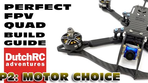 perfect fpv drone build guide p motor choice youtube