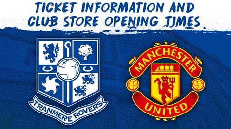 manchester united ticket information  club store opening times news tranmere rovers