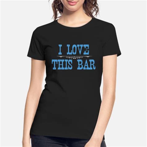I Love This Bar T Shirts Unique Designs Spreadshirt