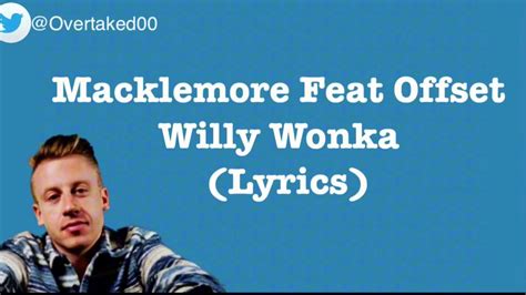 macklemore willy wonka ftoffset lyrics youtube