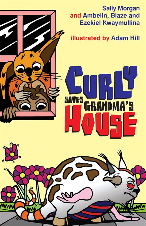 curly saves grandma s house by sally morgan penguin books new zealand