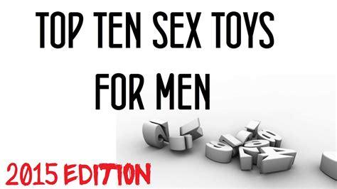 Top Ten Sex Toys For Men 2015 Edition Youtube