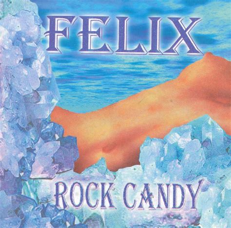 rock candy felix songs reviews credits allmusic