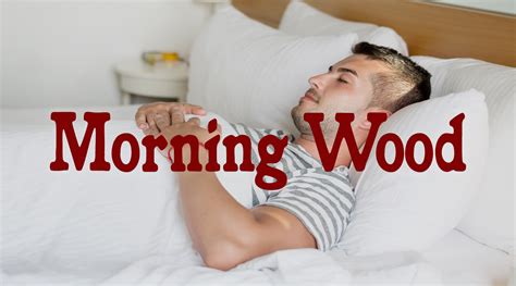 waking up without morning wood causes and solutions keuriges