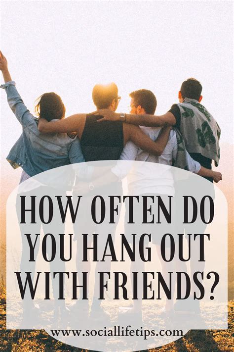 how often do you hang out with friends as an adult sociallifetips