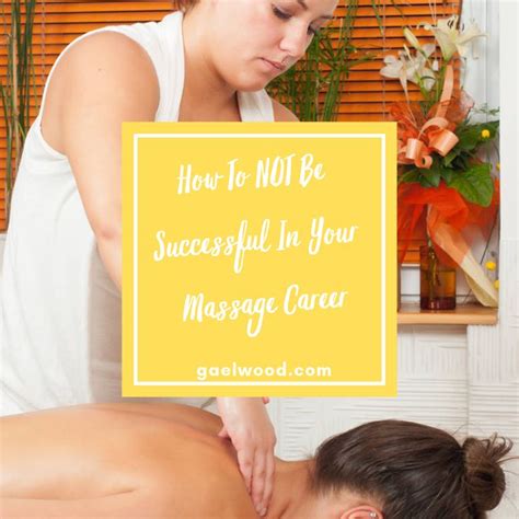 how to not be successful in your massage career in 10 easy steps