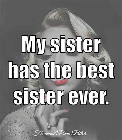 Pin By Merebear On Sisterly Love Best Sister Ever Best Sister Sisters