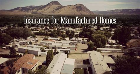 finding homeowners insurance  manufactured homes mobile home insurance mobile home living