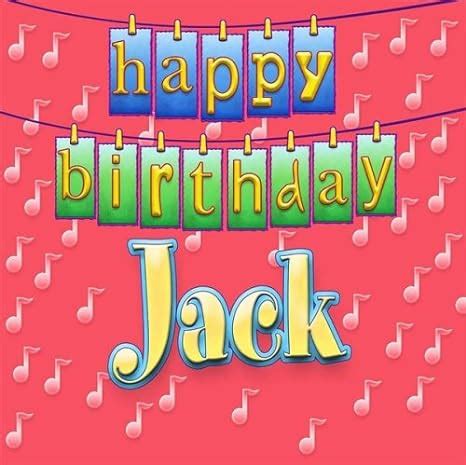 happy birthday jack happy birthday jack amazoncom