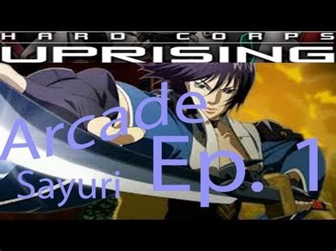 hard corps uprising arcade sayuri ep  chapter  desert youtube