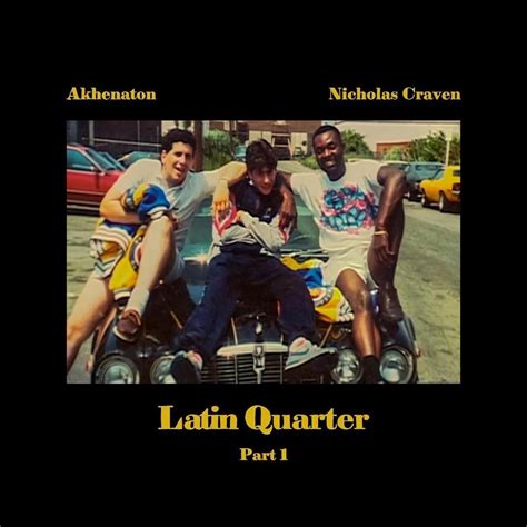 akhenaton and nicholas craven latin quarter pt 1 lyrics and tracklist