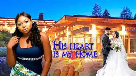his heart is my home latest nigerian movies 2018 ruth