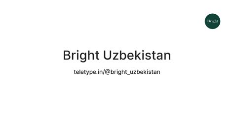 Bright Uzbekistan — Teletype