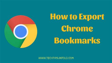 export chrome bookmarks simple guide techtipsunfold