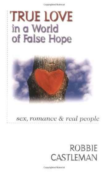 Sell Buy Or Rent True Love In A World Of False Hope Sex Romance R