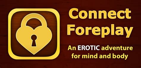 connect foreplay the sex game for couples uk appstore for android