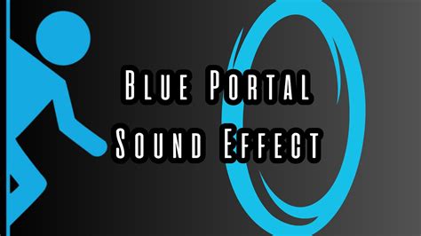 blue portal sound effect youtube