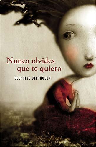 mi mundo de libros resena nunca olvides  te quiero delphine bertholon