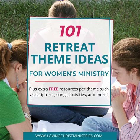 retreat theme ideas  christian women loving christ ministries