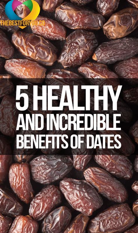 5 healthy and incredible benefits of dates healthy