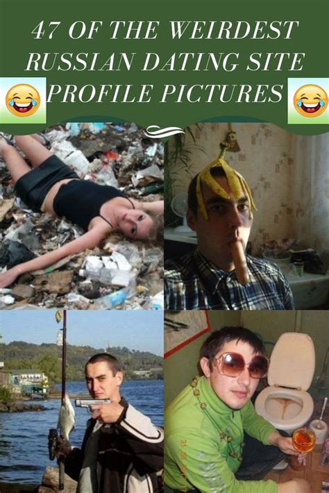47 of the weirdest russian dating site profile pictures russian