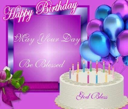 god bless birthday wishes cards happy birthday   birthday