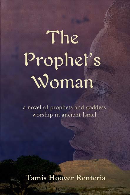 The Prophet S Woman A Novel Of Prophets And Goddess Worship In Ancient
