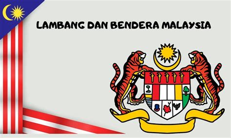 Bendera Dan Lambang Negara Malaysia Bangunpendidikan