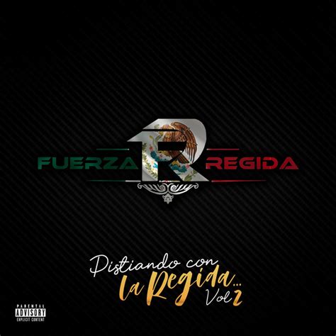 Pisteando Con La Regida Vol 2 By Fuerza Regida On Spotify