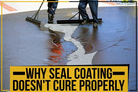 seal coating doesnt cure properly straight edge