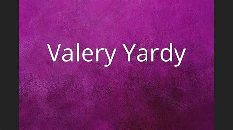 Valery Yardy Youtube