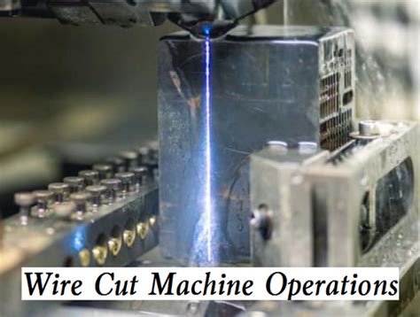 wire cutting machine wire cut machine operation tips