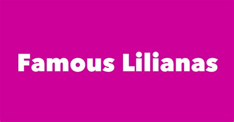Most Famous People Named Liliana 1 Is Lillian Gish