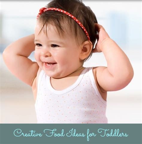 creative food ideas  toddlers momtrends