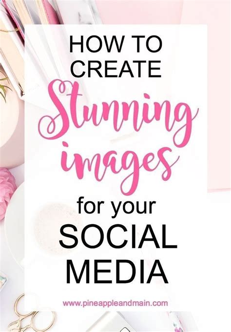 create pin worthy images  social media posts  bring  readers