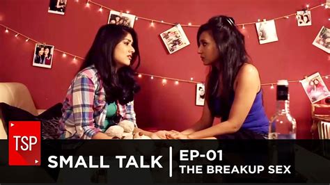 Tsp Small Talk E01 The Break Up Sex Youtube