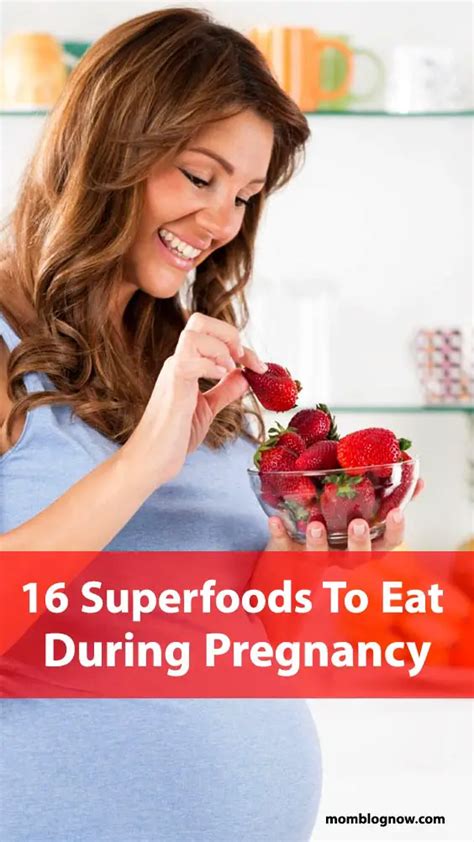 16 superfoods to eat during pregnancy mom blog now