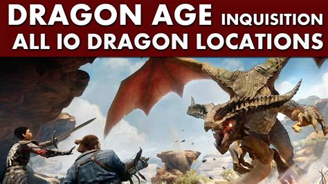 Dragon Age Inquisition All 10 Dragon Locations Dragons