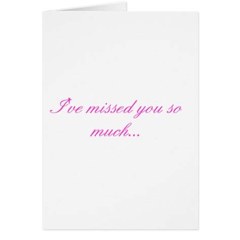 I Ve Missed You So Much Greeting Card Zazzle