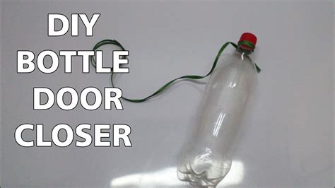bottle door closer homemade tutorial simple  easy diy door closer youtube