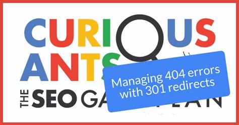 How To Manage 404 Errors With 301 Redirects Curious Ants