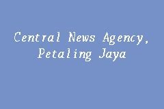 central news agency petaling jaya money changer  petaling jaya